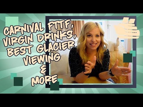 FTTF, Virgin Drinks, Best Glacier Viewing and More - Vlog