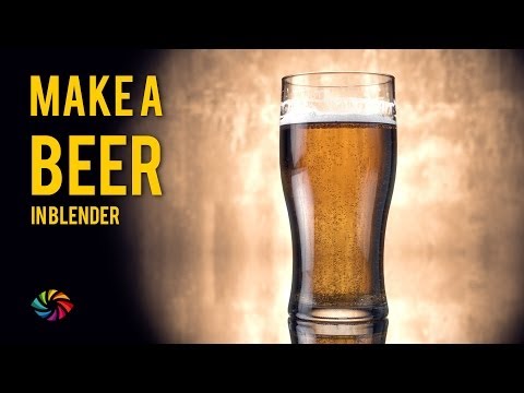 How to Make a Beer in Blender