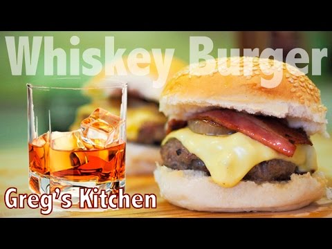 WHISKEY BURGER RECIPE - Greg's Kitchen